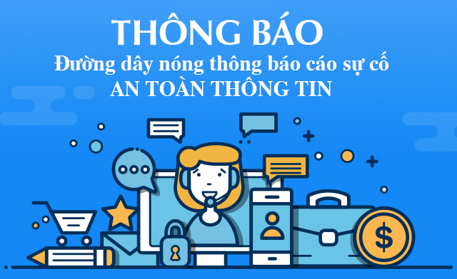 Công bố, công khai thông tin liên lạc và số điện thoại đường dây nóng thông báo các sự cố về An toàn thông tin