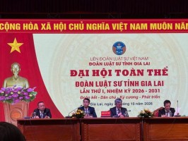 ĐẠI HỘI TOÀN THỂ ĐOÀN LUẬT SƯ TỈNH GIA LAI: “Không ai có thể mang lại niềm tin cho người dân bằng chính các Luật sư”